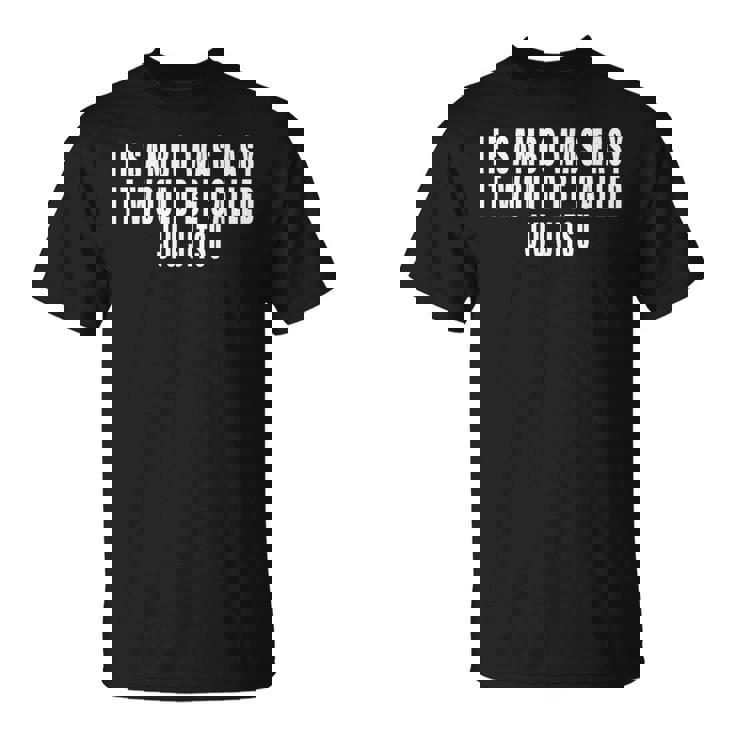 Siambo Fuera Fácile Llamaría Camisa Jiu Jitsu Camiseta unisex