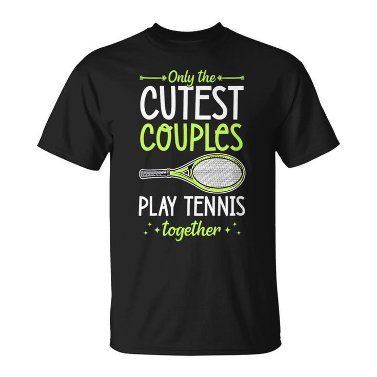 Solo Las Parejas Más Lindas Juegan Al Tenis Juntas A Juego Camiseta unisex