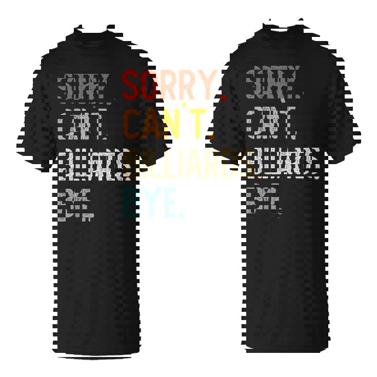 Sorry Can't Billiards Bye シャツ 面白い ビリヤード愛好家 Tシャツ