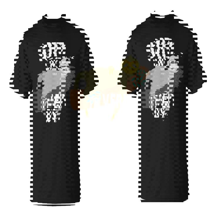 Sorry I Can't I'mery Busy ナマケモノ 遅刻魔 おはようございます。ホームオフィス Tシャツ