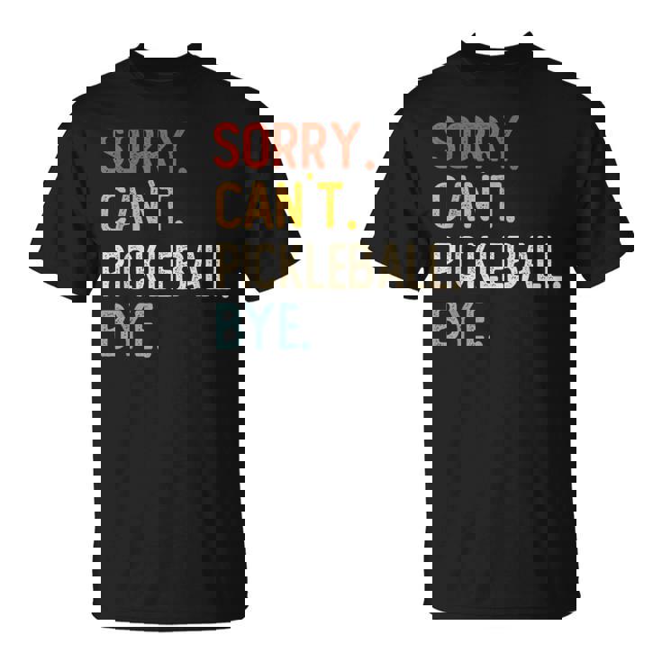 Sorry Can't Pickleball Bye 面白いピックルボール愛好家 Tシャツ