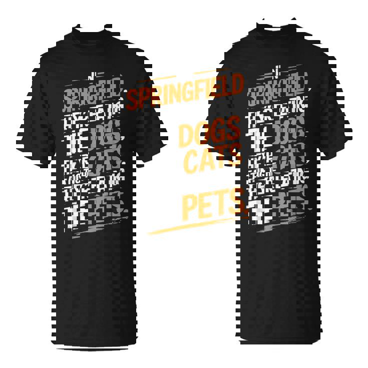 Springfieldでは、They Eating The Cats The Dogs The Pet Tシャツ