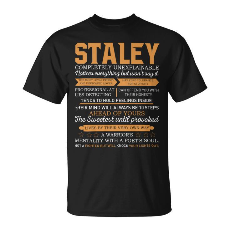 Staley Completely Unexplainable Notices Everything But Won’T Say It Name T-Shirt