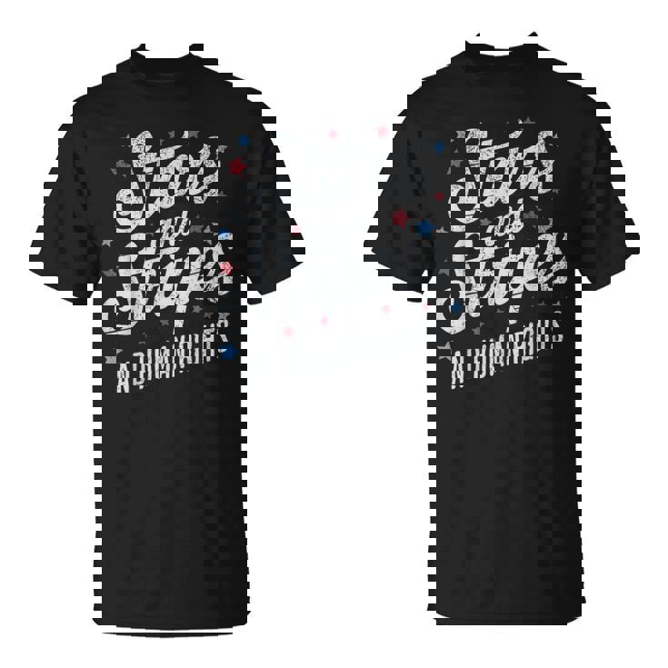 Stars Stripes And Human Rights 4Th Of July Equal Rights T-Shirt