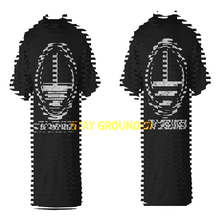 Stay Grounded面白い電気工学メカニック Tシャツ