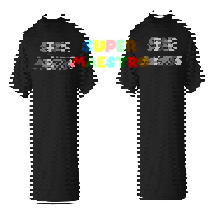 Super Maestro Regalo Profesor Escuela Educación Maestra Camiseta unisex