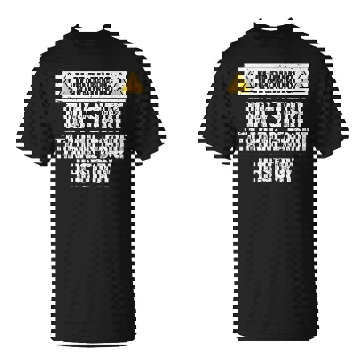 Historia Divertida Arte Para Hombres Es Historiadores Historia Profesores Camiseta unisex