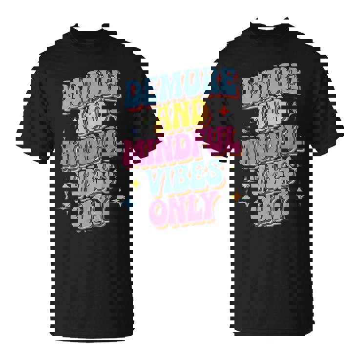 Very Demureery Mindfulibes Only Cute Retro Girls Tシャツ