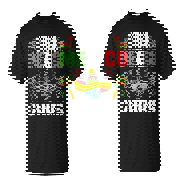 Viva Mexico Cabrones Ropa Divertida Para El Día De La Independencia Mexicana Camiseta unisex
