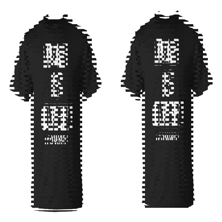 War Is Over If You Want It Tシャツ