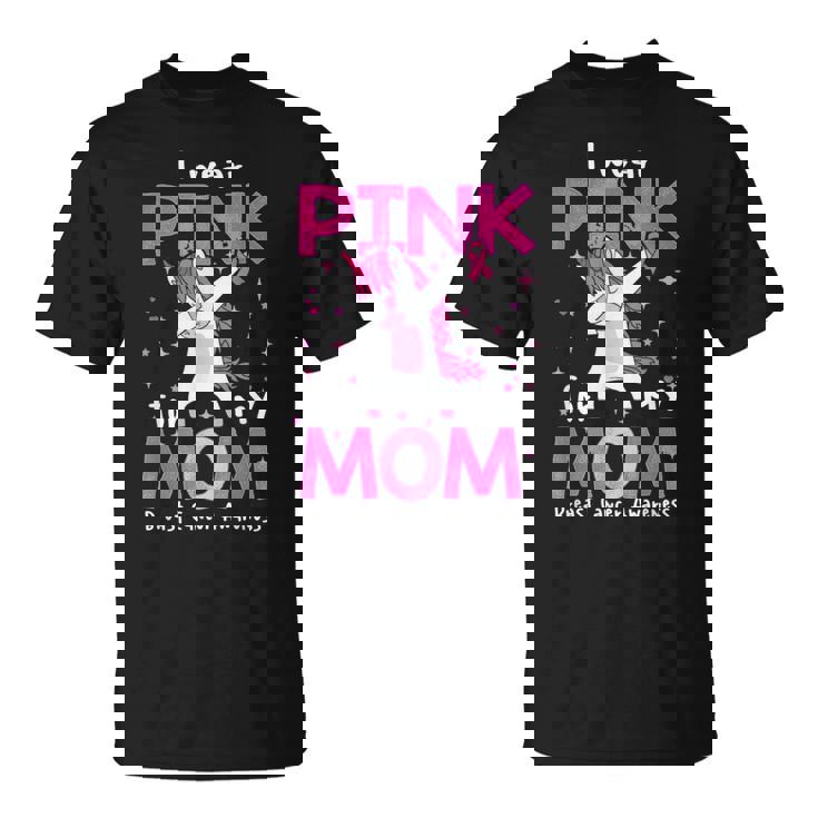 I Wear Pink For My Mom Breast Cancer Awarenessupport Tシャツ
