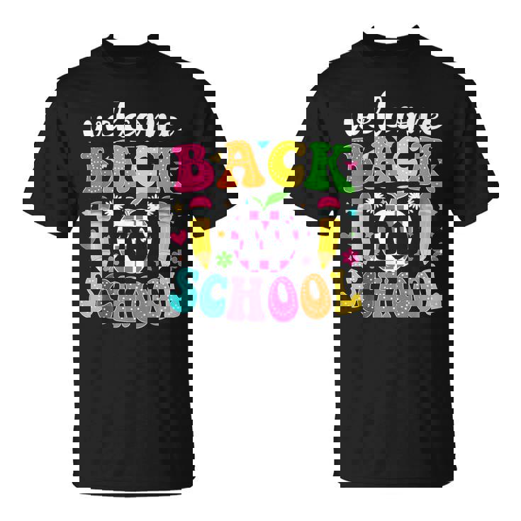 Welcome Back To School Teacher Happy First Day Of School T-Shirt