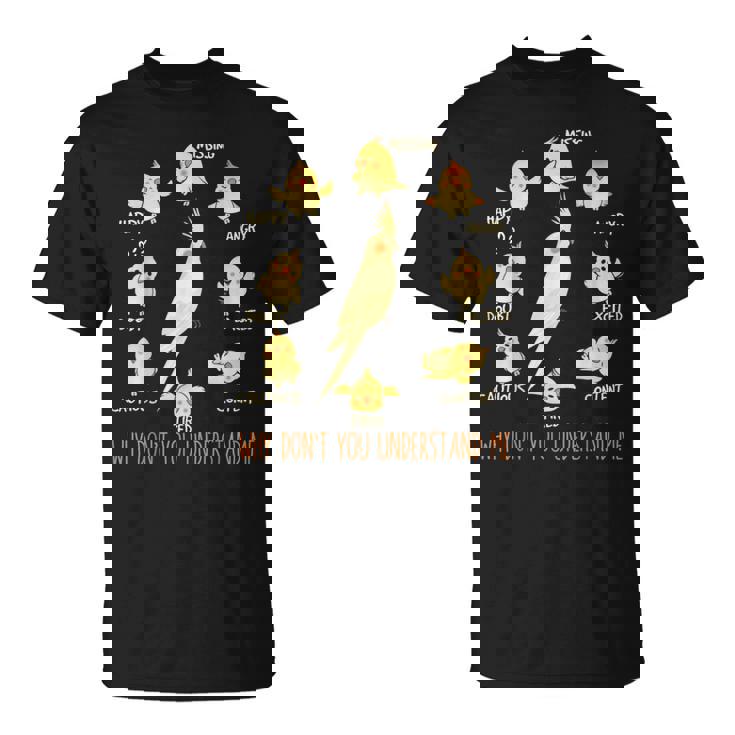 Why Don't You Understand Me オカメインコ Tシャツ