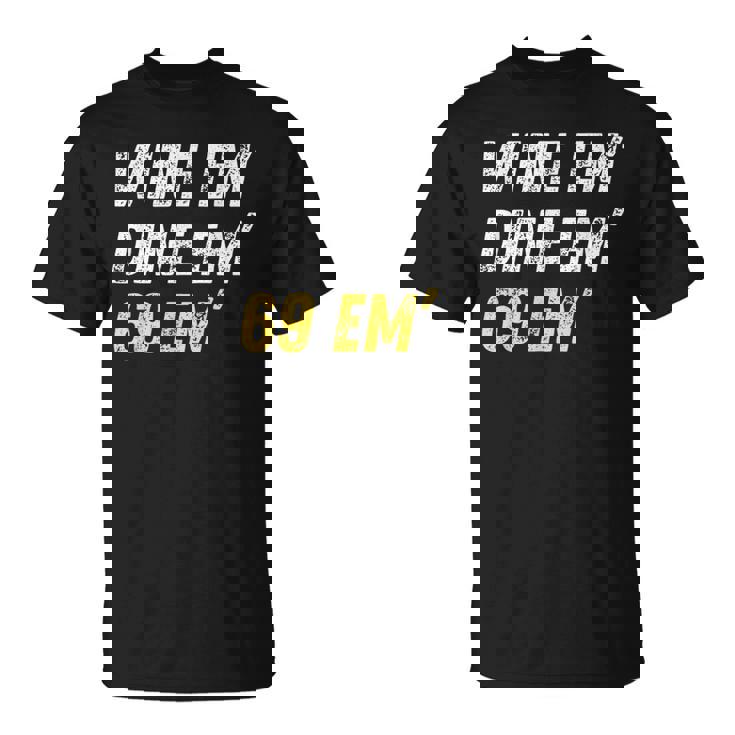Wine Em Dine Em 69 Em 面白い セックス ジョーク 汚いユーモア Tシャツ