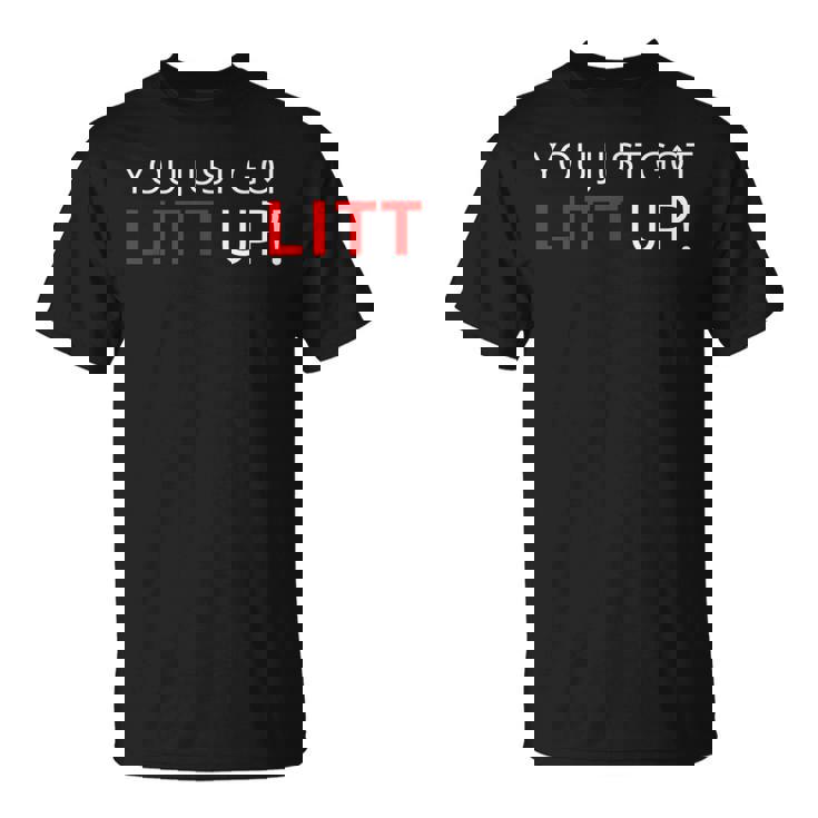 You Just Got Litt Up クールtシャツ Tシャツ
