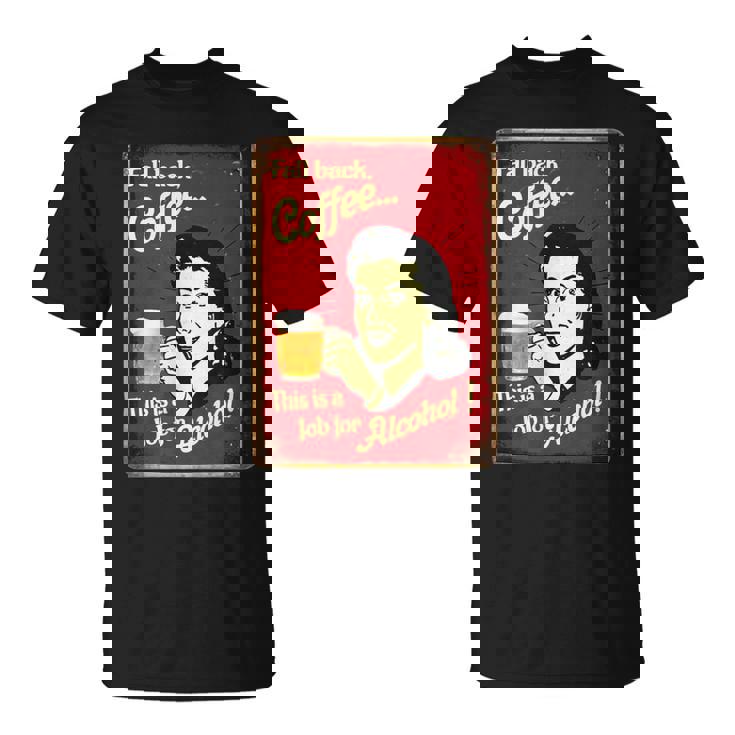 「Fall Back、Coffeeこれはアルコールの仕事だ」 おもしろプリント Tシャツ