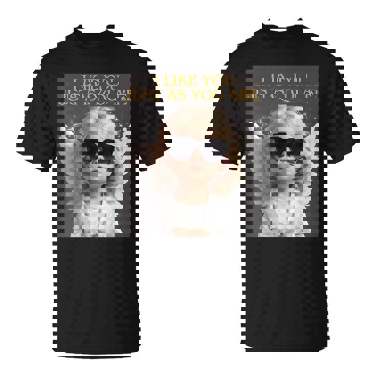 ありのままのあなたが好きだよ。 Tシャツ