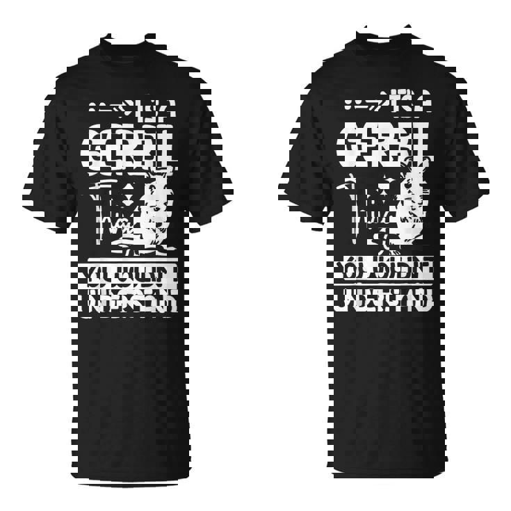 それは君には理解できないだろうスナネズミのことだ Tシャツ