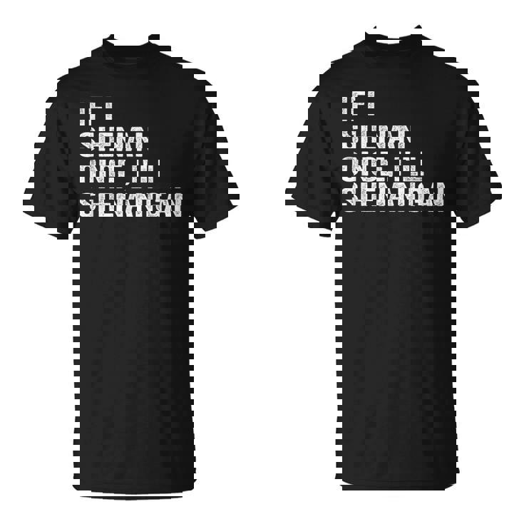 もし私が一度シーナンなら悪ふざけする面白い名言 Tシャツ