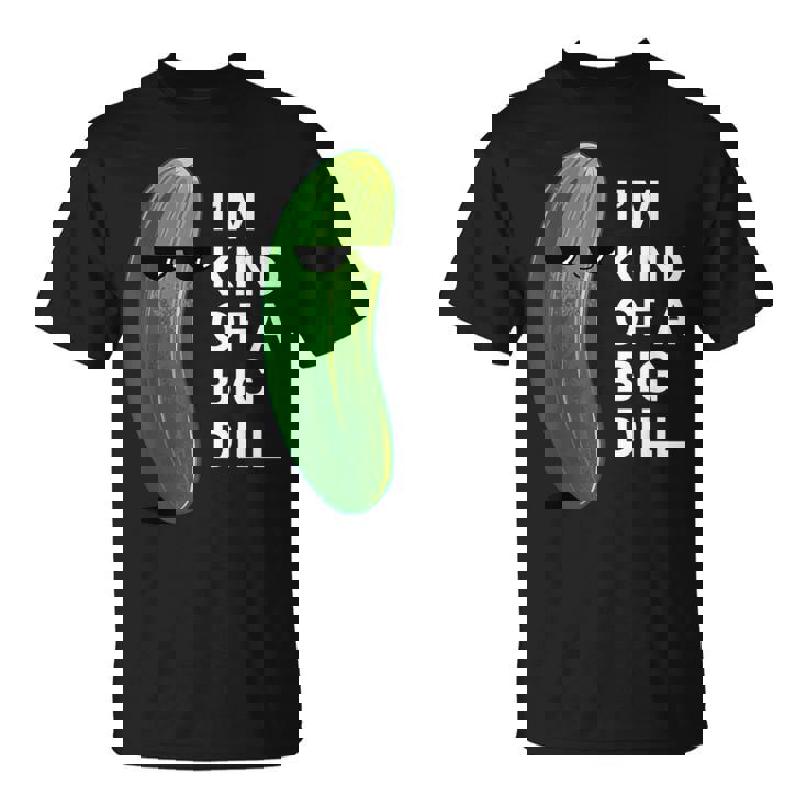 アイム・カインド・オブ・ア・ビッグ・ディルのフード・ダジャレ変なピクルス・キュウリ Tシャツ