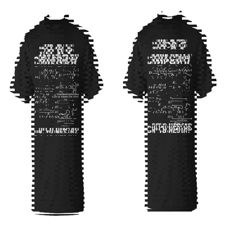 クロマトグラムとフォーミュラでクロマトグラフィーを理解する Tシャツ