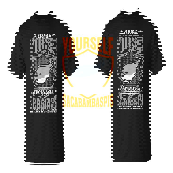 サカバンバスピスのフィッシュミームになれない限り、常に自分らしくありなさい Tシャツ