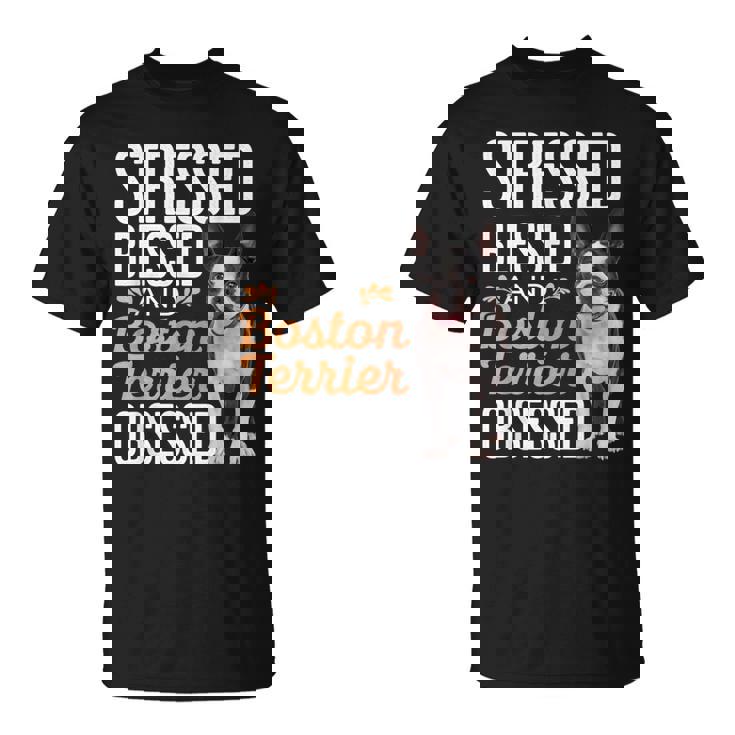 ストレスド・ブレスド・オブセスド・ボストン・テリア Tシャツ