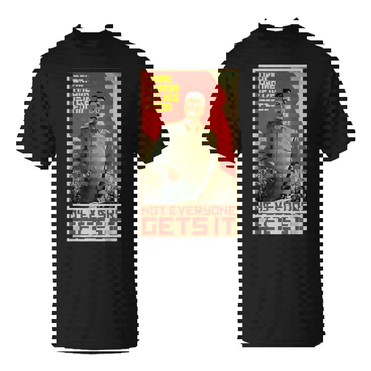 ダークユーモアは食べ物のようです スターリン・ソビエト共産主義のプロパガンダ Tシャツ