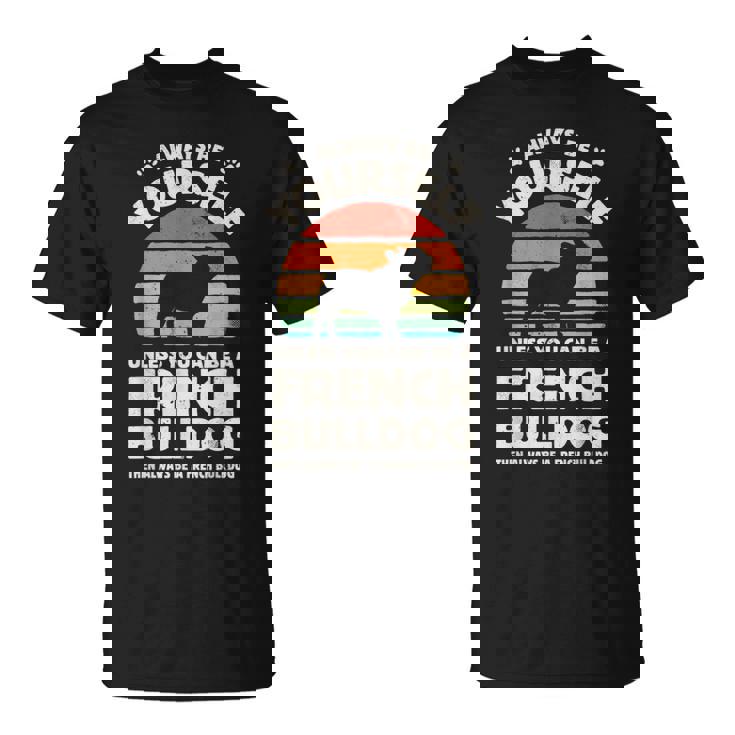 フレンチブルドッグ Always Be Yourself レトロ ヴィンテージ 60年代 70年代 犬 Tシャツ