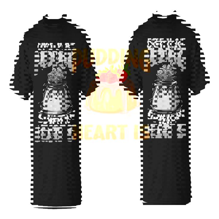 プディングはどこに私の心はチョコレートプリンの恋人 Tシャツ