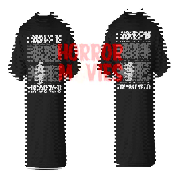 ホラー映画「I Wonder If Horror Movies Think About Me Too 」ホラームービー Tシャツ