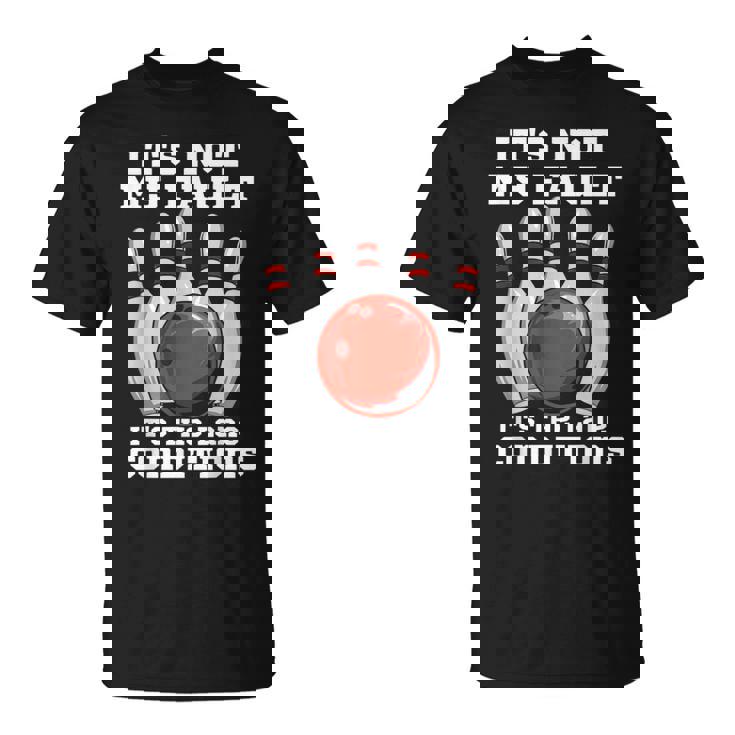 ボウリング It's Not My Fault It's The Lane Conditions ボウラー Tシャツ