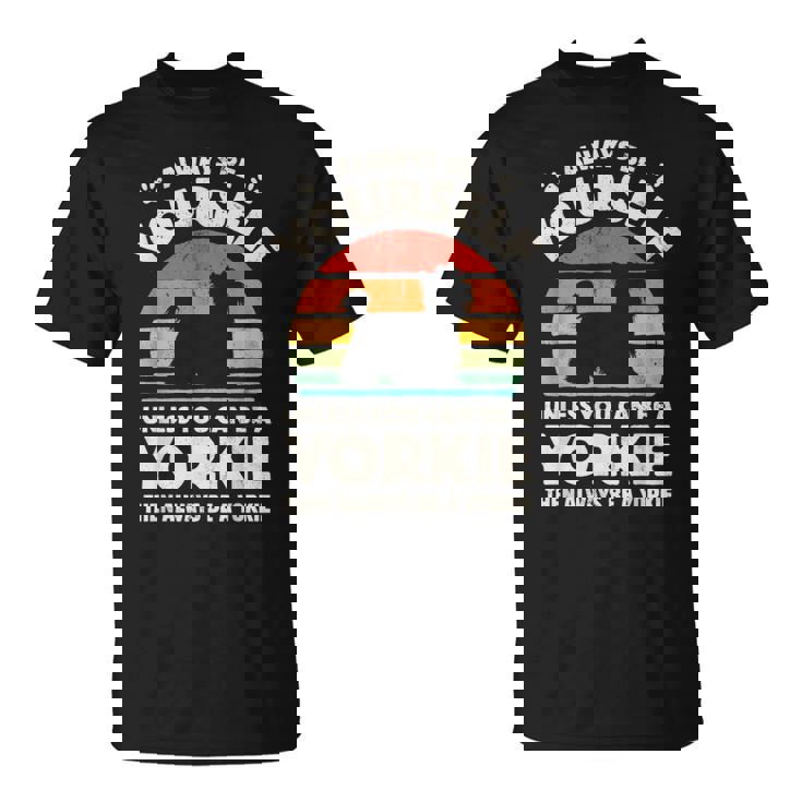 ヨークシャーテリア Always Be Yourself レトロ 70年代犬 Tシャツ