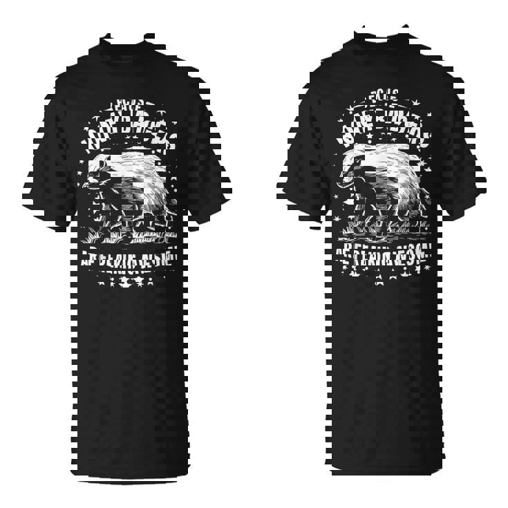 ラーテルはとんでもなく素晴らしい面白い動物だから Tシャツ