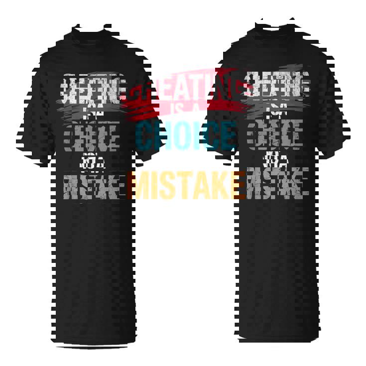 不正行為は選択であり、間違いではない詐欺師失恋のチート Tシャツ