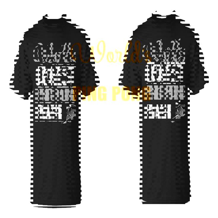 世界で一番大丈夫な卓球選手 Tシャツ
