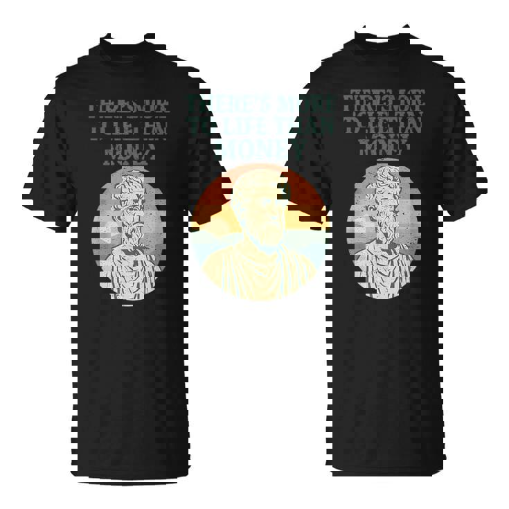 人生にはお金以上のものがあります 哲学者古代 Tシャツ