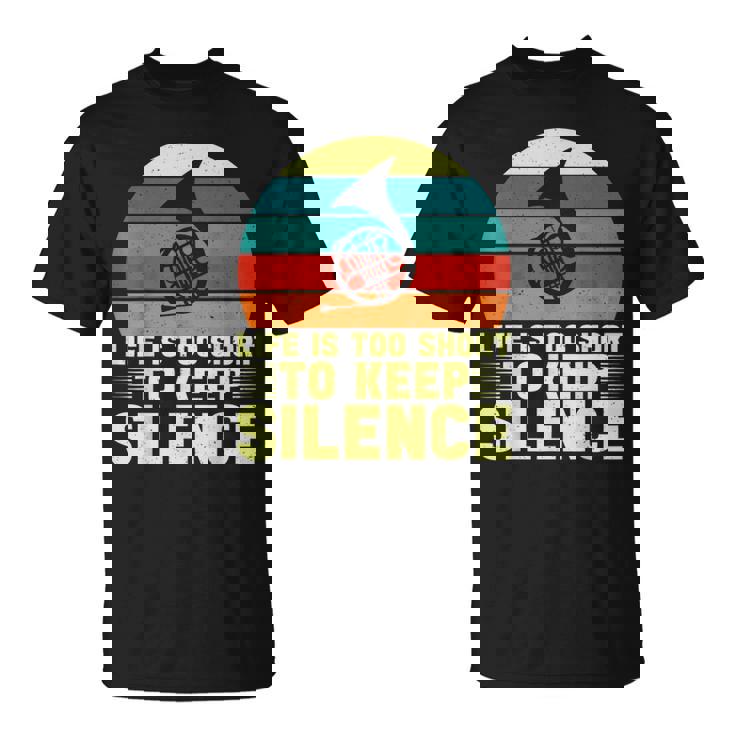 人生は短すぎて沈黙を保つにはフレンチホルン Tシャツ
