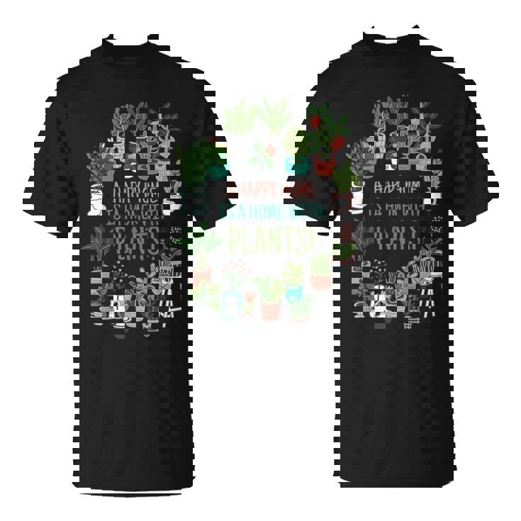 幸せな家は植物のある家です「A Happy Home Is A Home With Plants」- 観葉植物の園芸 Tシャツ
