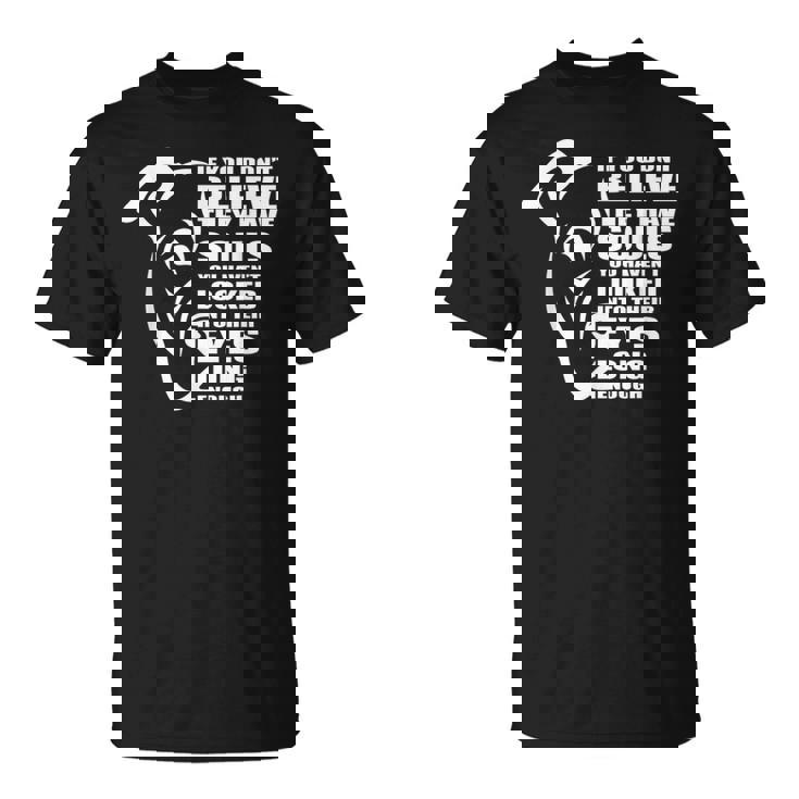 彼らが魂を持っていると信じないなら、ピットブル愛好家ピットブル Tシャツ