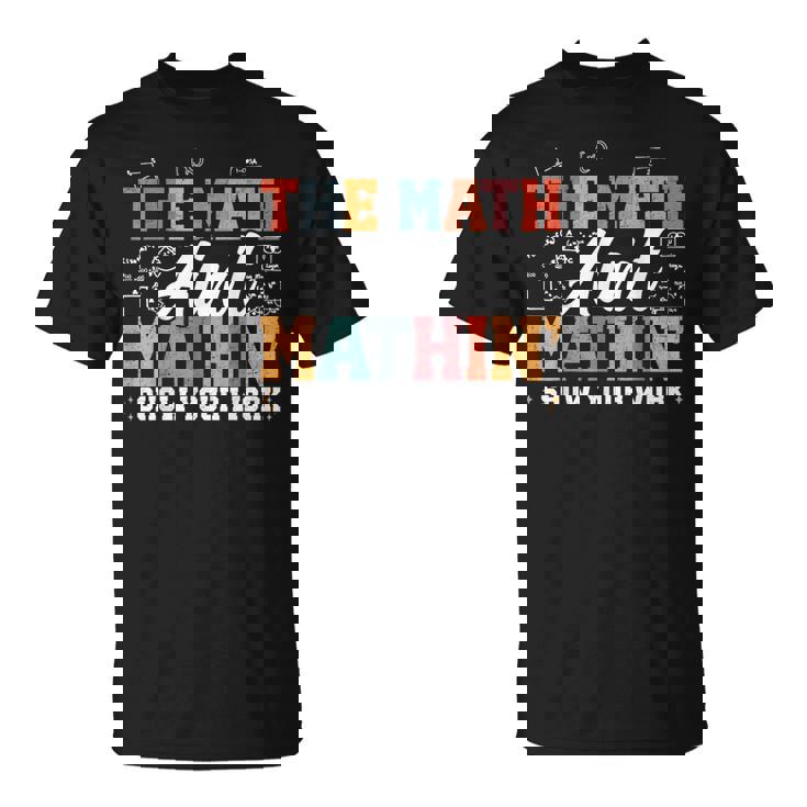 数学は数学じゃない仕事を見せて面白い数学教師 Tシャツ
