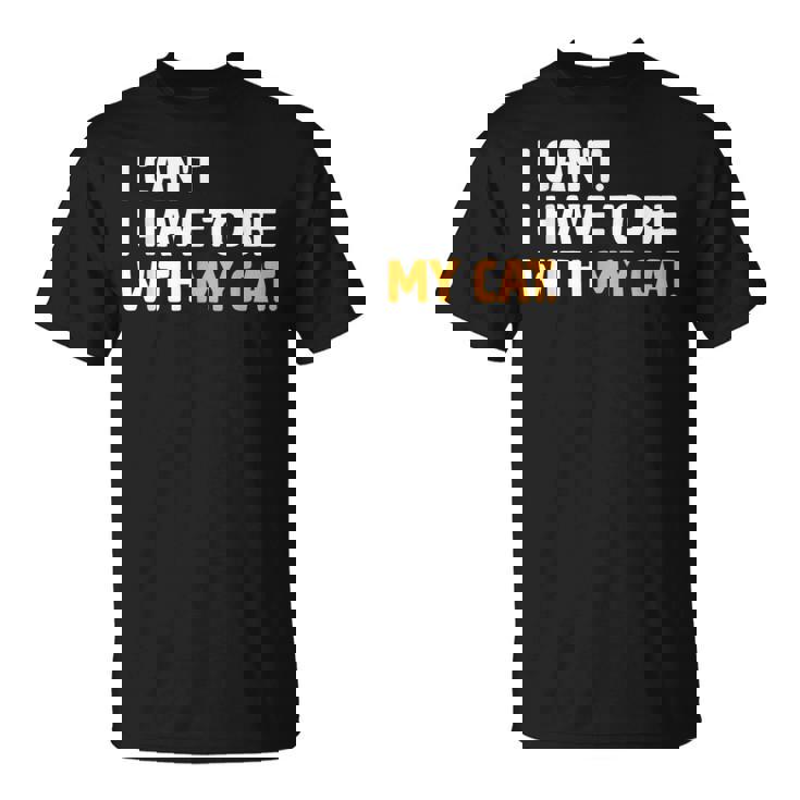 猫好きのネコちゃんペットニャーと一緒にいなくていいわけにはいかない Tシャツ