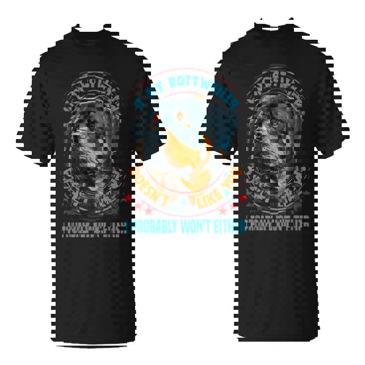私のロットワイラーがあなたのことを好きじゃないなら 犬好きのロットワイラー Tシャツ