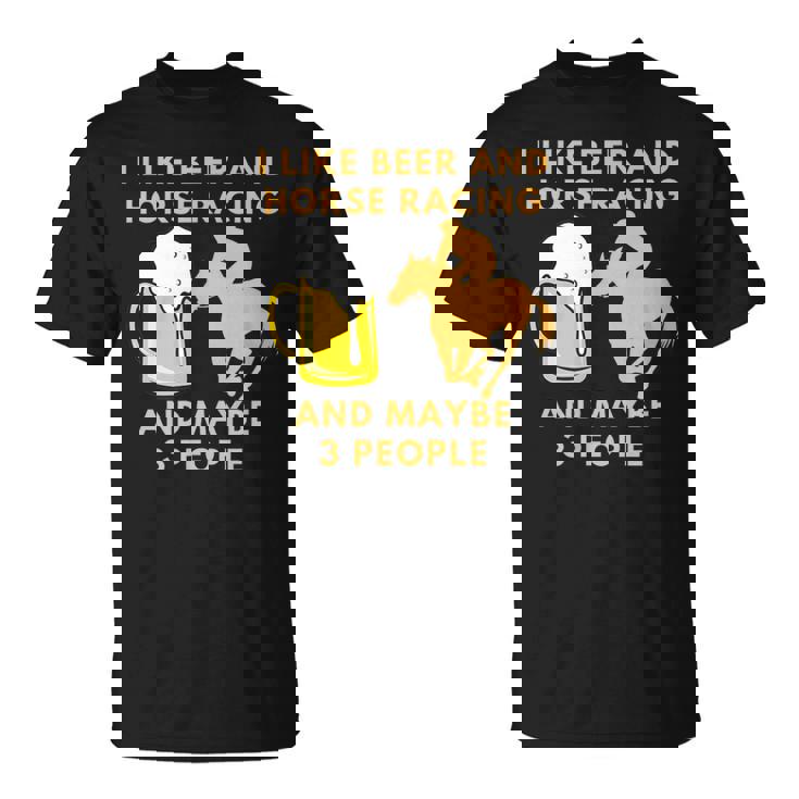 私はビールと競馬が好きで、多分3人の面白い贈り物が好きです Tシャツ