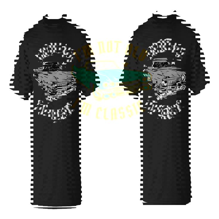 私は年をとっていない私はクラシックで面白い車のデザインです Tシャツ