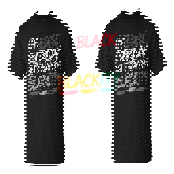 私は毎日黒人だけど今日は黒人黒人ジューンティーンス Tシャツ