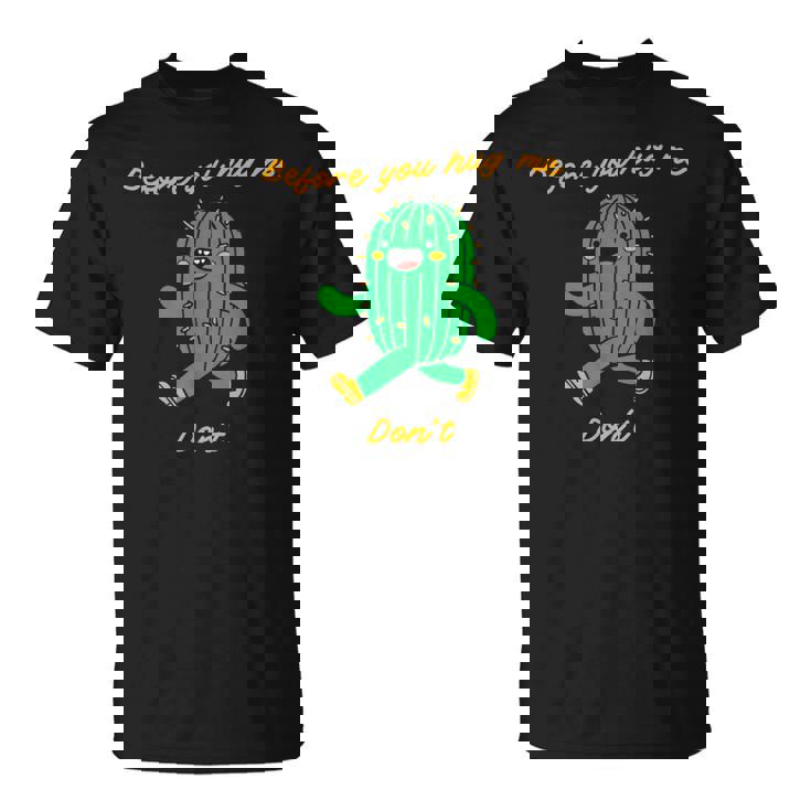 私を抱きしめる前にしないでください Tシャツ