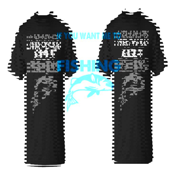 釣りについての話を聞いてほしい場合のグラフィック Tシャツ