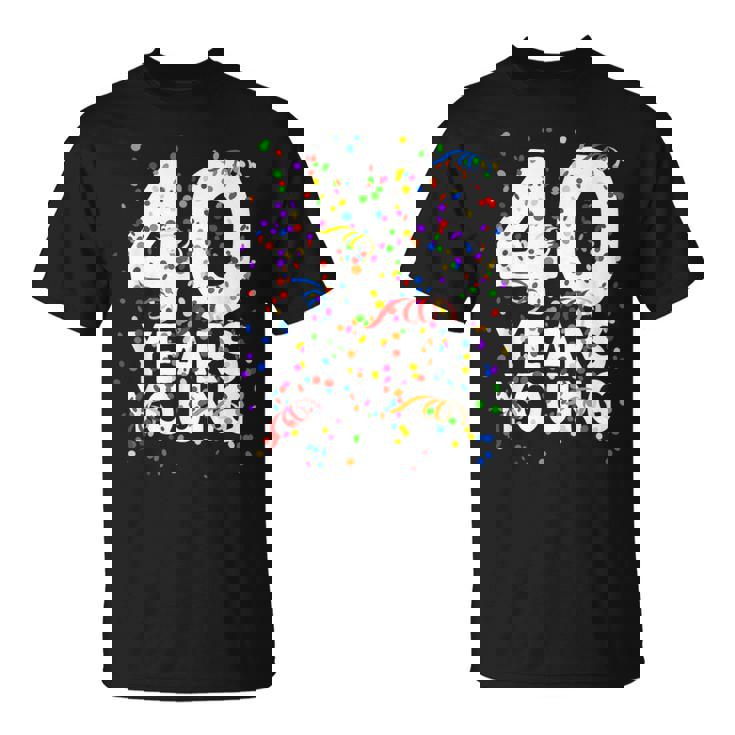 面白 40 Years Young Happy 40Th Birthday シャツ メンズ レディース Tシャツ