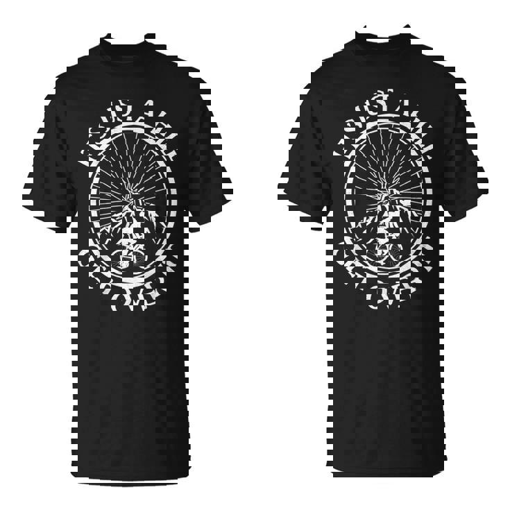 面白いロードバイク サイクリング It's Just A Hill Get Over It Tシャツ